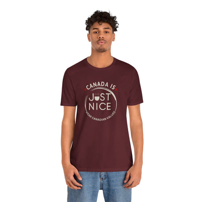 Canada Is Just Nice Unisex Tee - Comfortable Canadian Values Shirt, Gift for Canadians, Casual Wear, Holiday Apparel