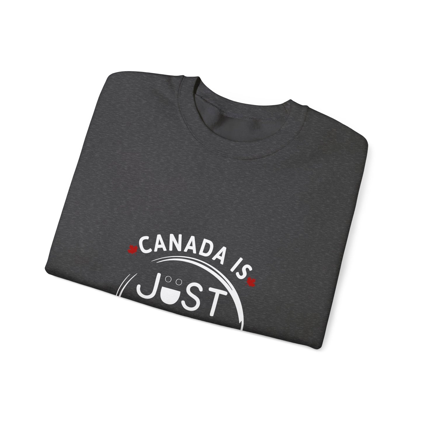 Canada Is Just Nice Crewneck Sweatshirt - Cozy Unisex Sweater for Home & Outdoor