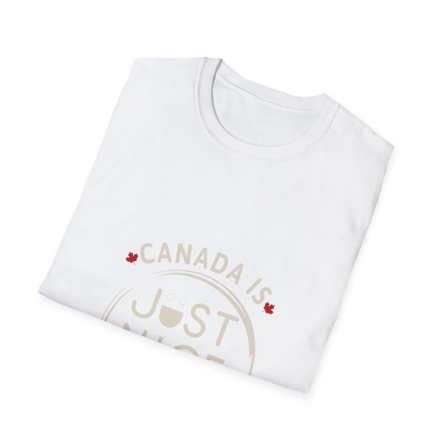 Unisex Softstyle T-Shirt - "Canada is Just Nice" Maple Leaf Design