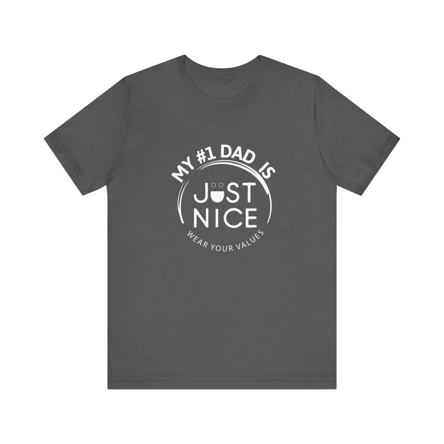 My #1 Dad Is Just Nice T-Shirt, Father's Day Gift, Dad Joke Tee, Holiday Apparel, Gift for Dad, Unisex Short Sleeve Top