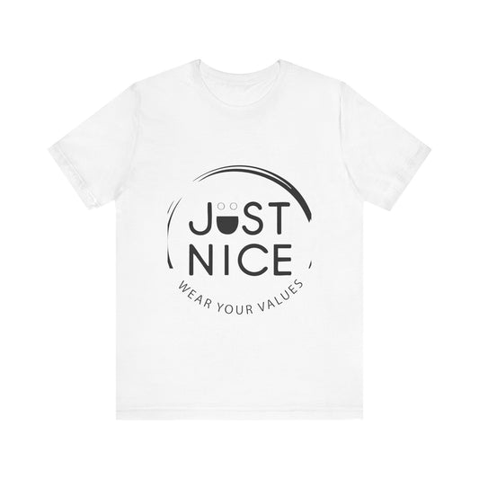 Unisex Jersey Tee - "Just Nice" Values Shirt - Casual Wear, Gift for Friends, Eco-Friendly Fashion, Everyday Comfort, Positive Vibes