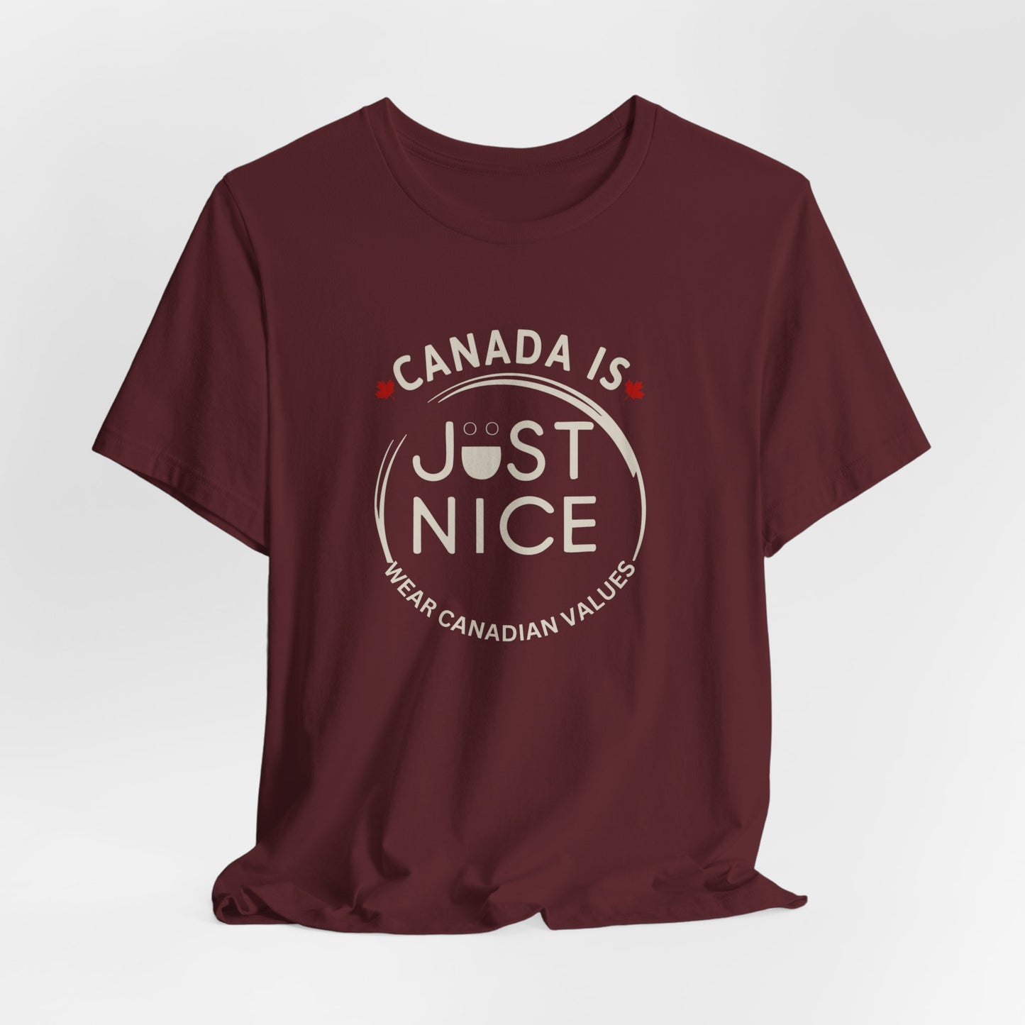 Canada Is Just Nice Unisex Tee - Comfortable Canadian Values Shirt, Gift for Canadians, Casual Wear, Holiday Apparel