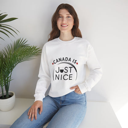 Canada Is Just Nice Crewneck Sweatshirt - Cozy Unisex Sweater for Home & Outdoor