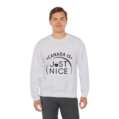 Canada Is Just Nice Crewneck Sweatshirt - Cozy Unisex Sweater