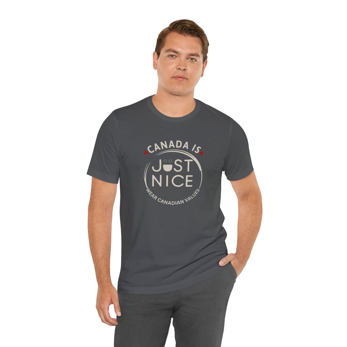 Canada Is Just Nice Unisex Tee - Comfortable Canadian Values Shirt, Gift for Canadians, Casual Wear, Holiday Apparel
