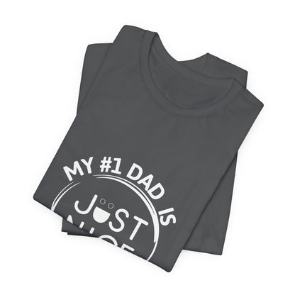 My #1 Dad Is Just Nice Tee, Unisex Jersey Short Sleeve Tee for Father's Day, Gifts for Dads, Comfortable Casual Wear, Everyday T-Shirt