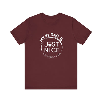 My #1 Dad Is Just Nice T-Shirt, Father's Day Gift, Dad Joke Tee, Holiday Apparel, Gift for Dad, Unisex Short Sleeve Top