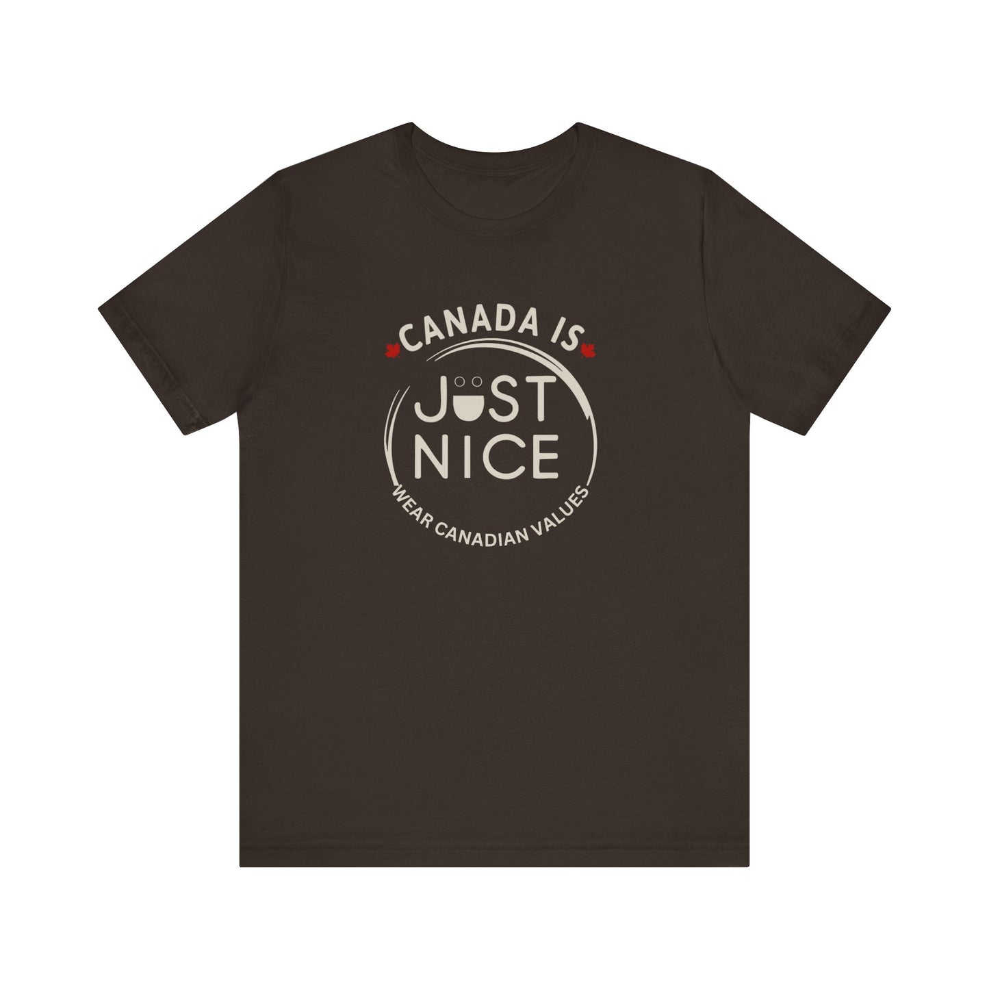 Canada Is Just Nice Unisex Tee - Comfortable Canadian Values Shirt, Gift for Canadians, Casual Wear, Holiday Apparel