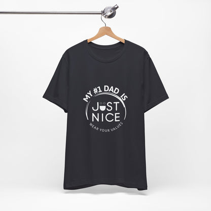 My #1 Dad Is Just Nice Tee, Unisex Jersey Short Sleeve Tee for Father's Day, Gifts for Dads, Comfortable Casual Wear, Everyday T-Shirt