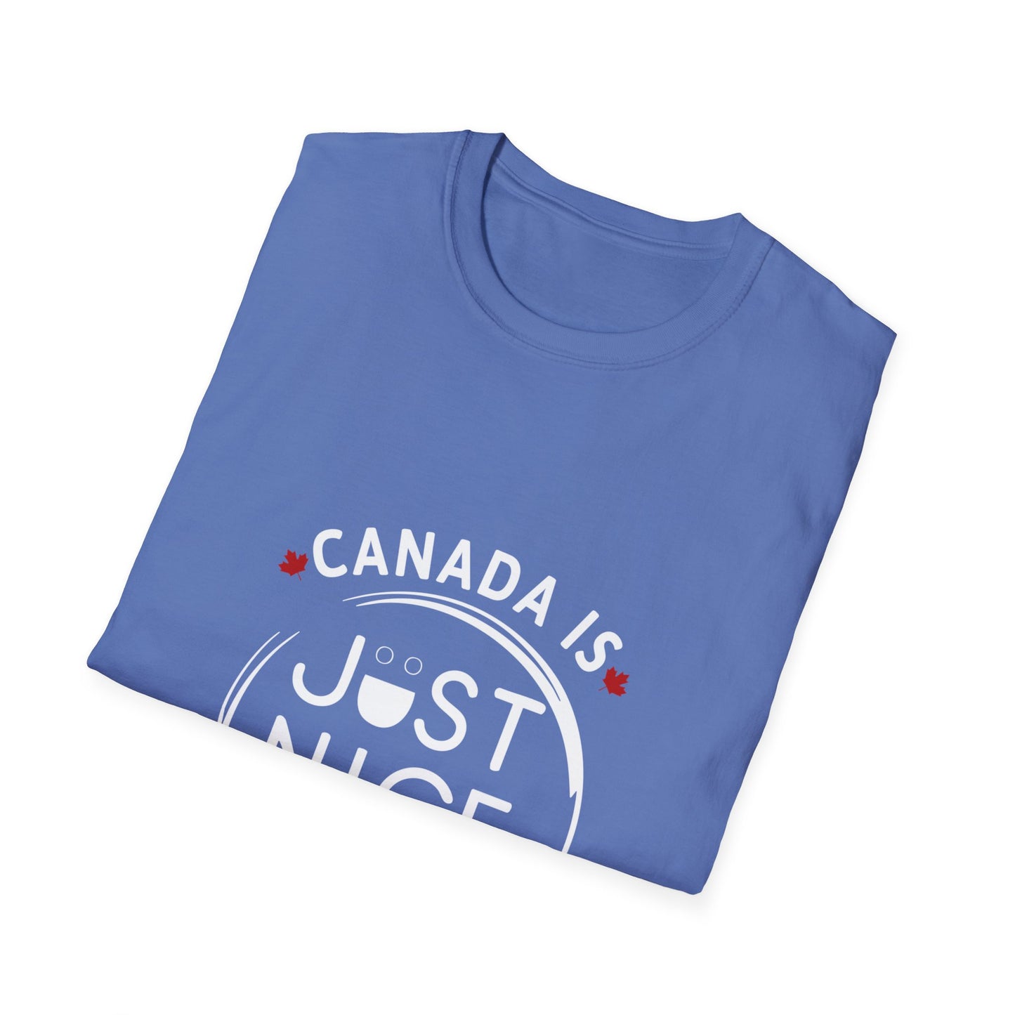 Canada Is Not Nasty Just Nice Unisex Softstyle T-Shirt