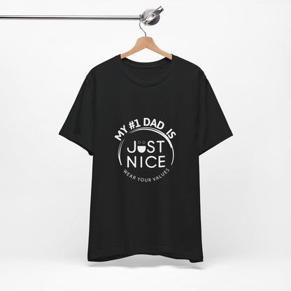 My #1 Dad Is Just Nice Tee, Unisex Jersey Short Sleeve Tee for Father's Day, Gifts for Dads, Comfortable Casual Wear, Everyday T-Shirt
