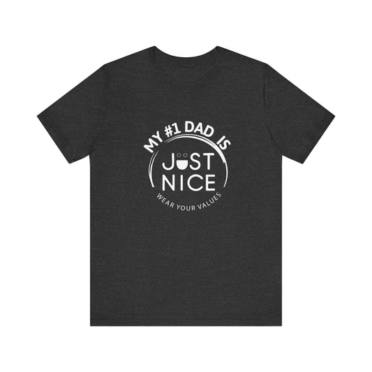 My #1 Dad Is Just Nice T-Shirt, Father's Day Gift, Dad Joke Tee, Holiday Apparel, Gift for Dad, Unisex Short Sleeve Top