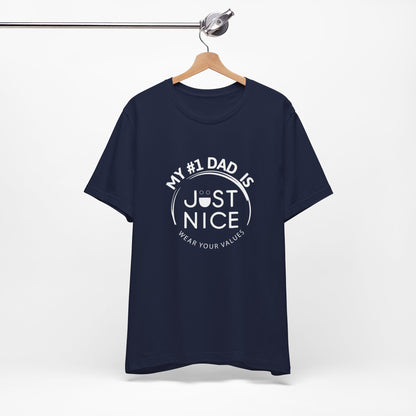 My #1 Dad Is Just Nice T-Shirt, Father's Day Gift, Dad Joke Tee, Holiday Apparel, Gift for Dad, Unisex Short Sleeve Top
