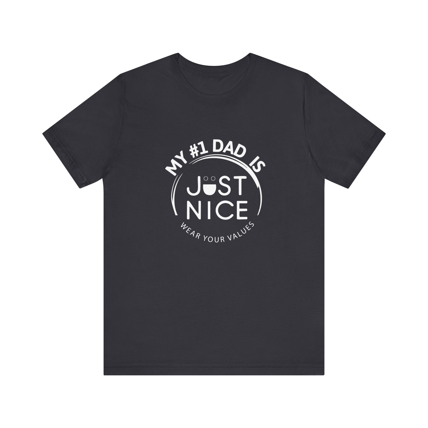 My #1 Dad Is Just Nice T-Shirt, Father's Day Gift, Dad Joke Tee, Holiday Apparel, Gift for Dad, Unisex Short Sleeve Top
