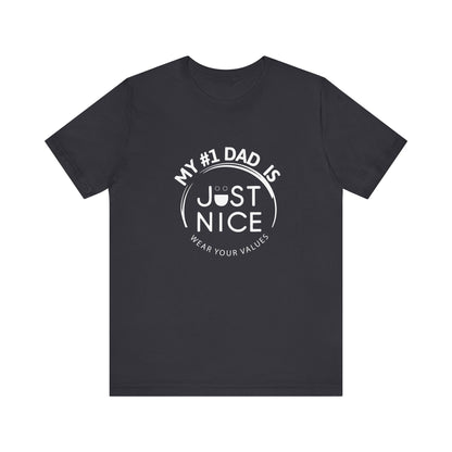 My #1 Dad Is Just Nice T-Shirt, Father's Day Gift, Dad Joke Tee, Holiday Apparel, Gift for Dad, Unisex Short Sleeve Top