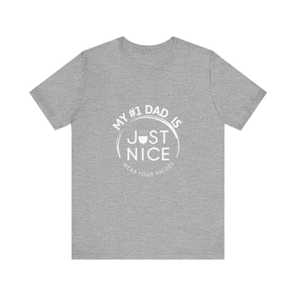 My #1 Dad Is Just Nice Tee, Unisex Jersey Short Sleeve Tee for Father's Day, Gifts for Dads, Comfortable Casual Wear, Everyday T-Shirt
