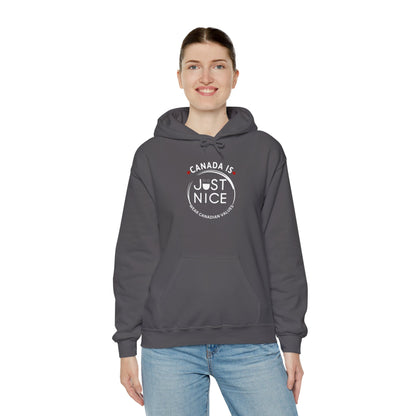 Canada Is Just Nice Hooded Sweatshirt | Unisex Cozy Pullover