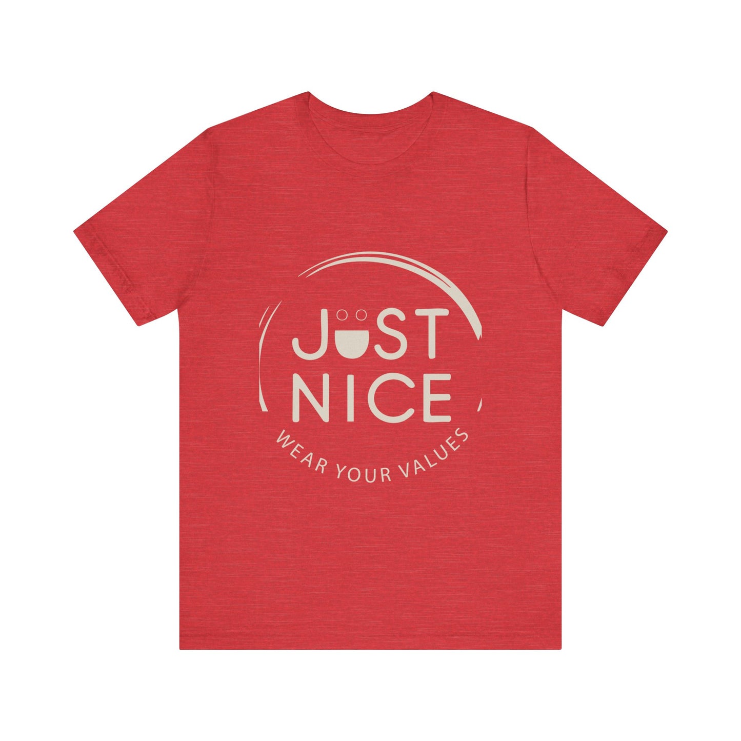 Unisex Jersey Short Sleeve Tee - Just Nice, Wear Your Values, Motivational Tee, Casual Wear, Gift for Friends, Values-based Fashion
