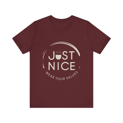 Unisex Jersey Short Sleeve Tee - Just Nice, Wear Your Values, Motivational Tee, Casual Wear, Gift for Friends, Values-based Fashion