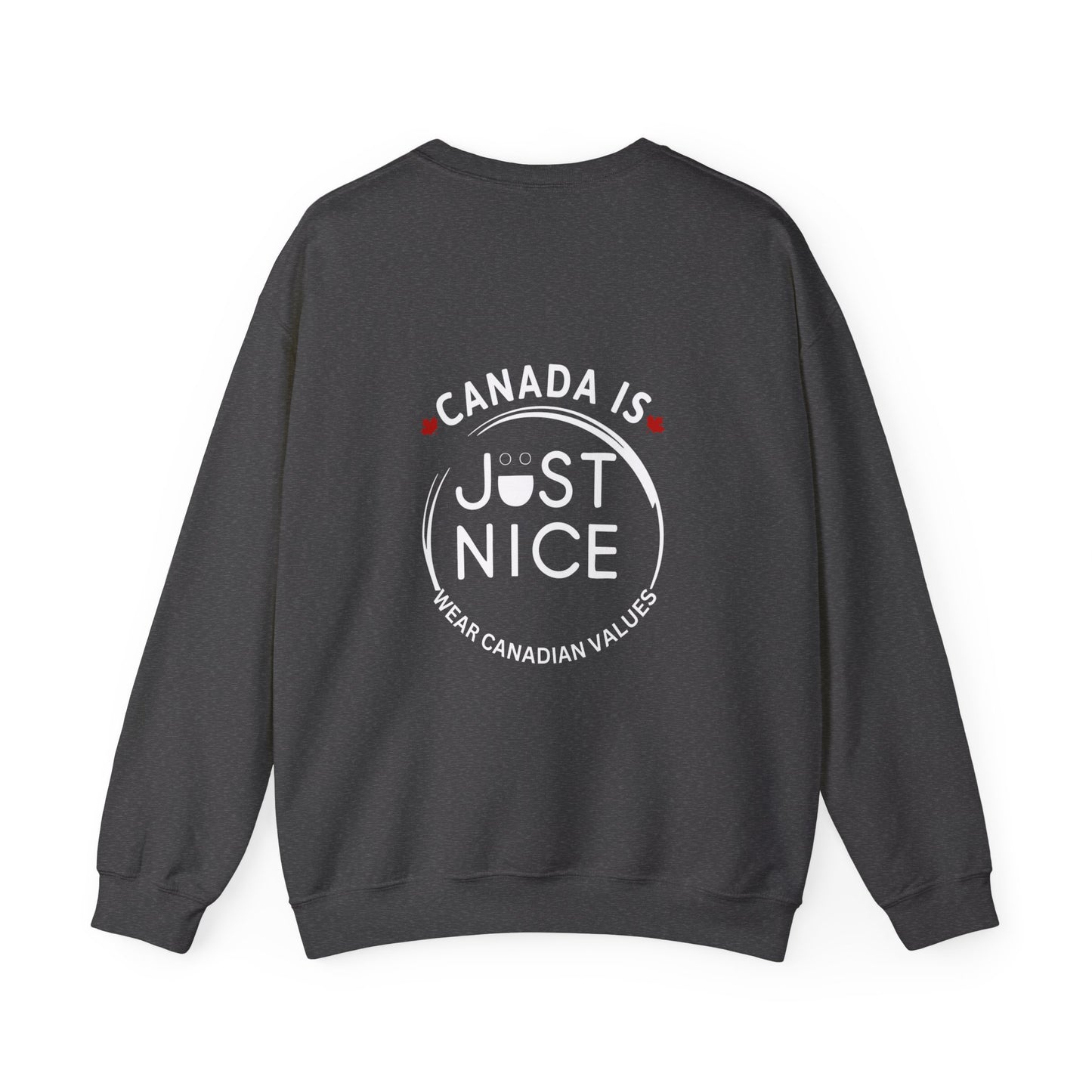 Canada Is Just Nice Crewneck Sweatshirt - Cozy Unisex Sweater for Home & Outdoor