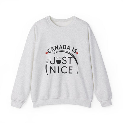 Canada Is Just Nice Crewneck Sweatshirt - Cozy Unisex Sweater