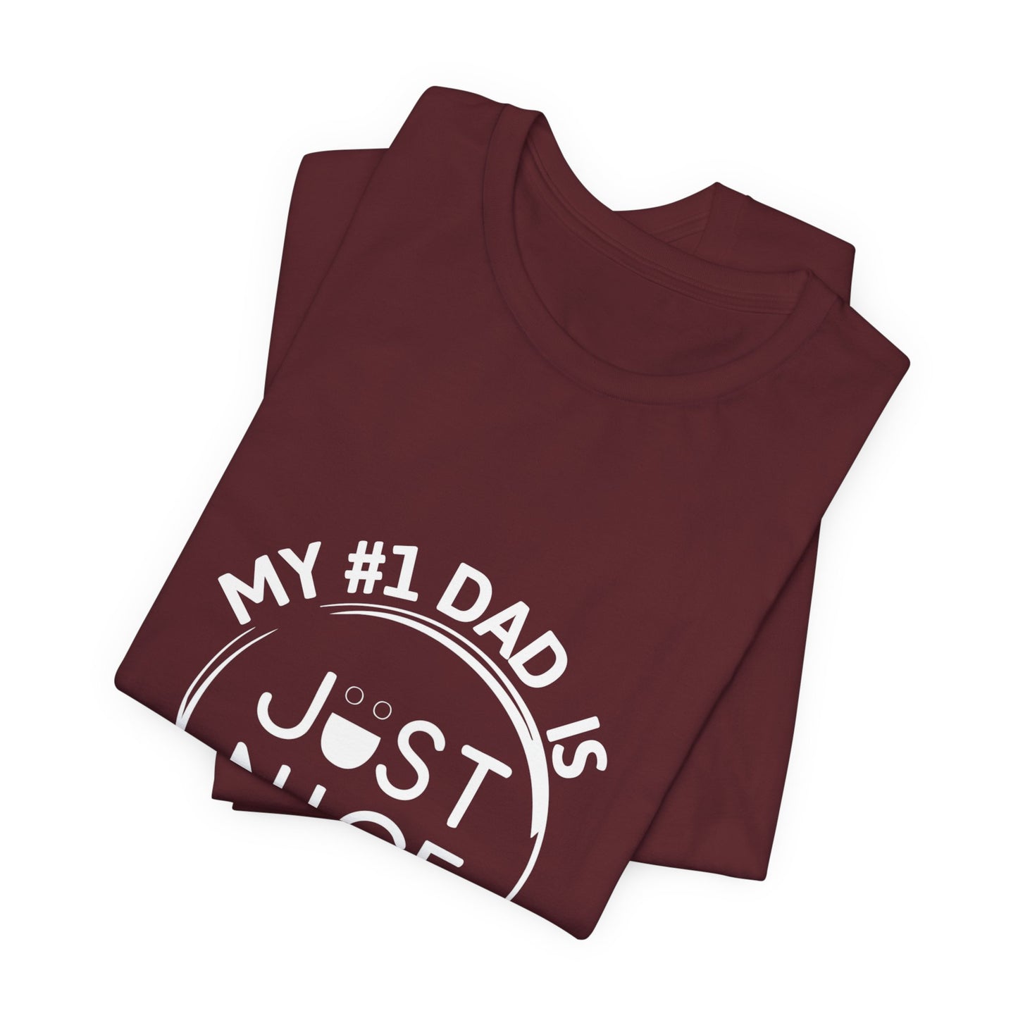 My #1 Dad Is Just Nice Tee, Unisex Jersey Short Sleeve Tee for Father's Day, Gifts for Dads, Comfortable Casual Wear, Everyday T-Shirt