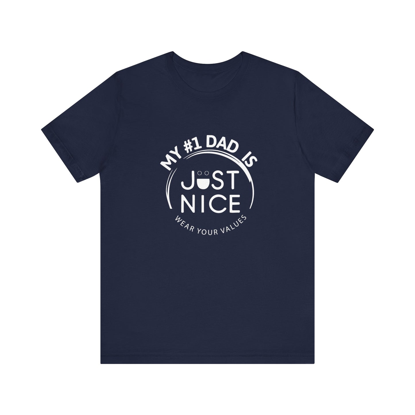 My #1 Dad Is Just Nice T-Shirt, Father's Day Gift, Dad Joke Tee, Holiday Apparel, Gift for Dad, Unisex Short Sleeve Top