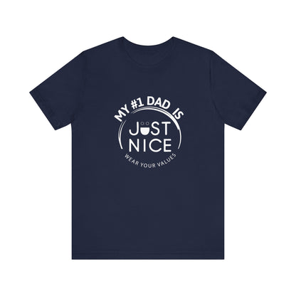 My #1 Dad Is Just Nice T-Shirt, Father's Day Gift, Dad Joke Tee, Holiday Apparel, Gift for Dad, Unisex Short Sleeve Top