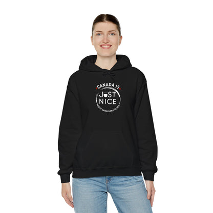 Canada Is Just Nice Hooded Sweatshirt | Unisex Cozy Pullover