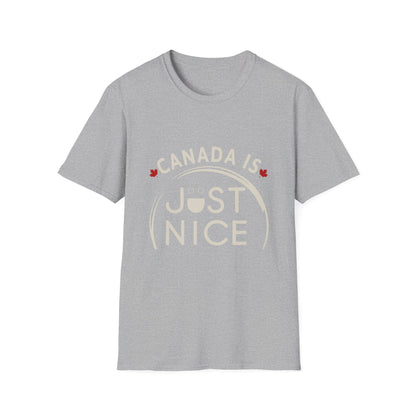 Canada Is Just Nice Unisex Softstyle T-Shirt, Fun Graphic Tee, Casual Wear, Gift for Canadians, Travel Souvenir, Canada Day Outfit