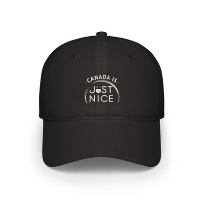 Canada Is Just Nice Baseball Cap | Comfort, Style, Casual Wear, Gift for Him/Her, Outdoor Adventures, Summer Style